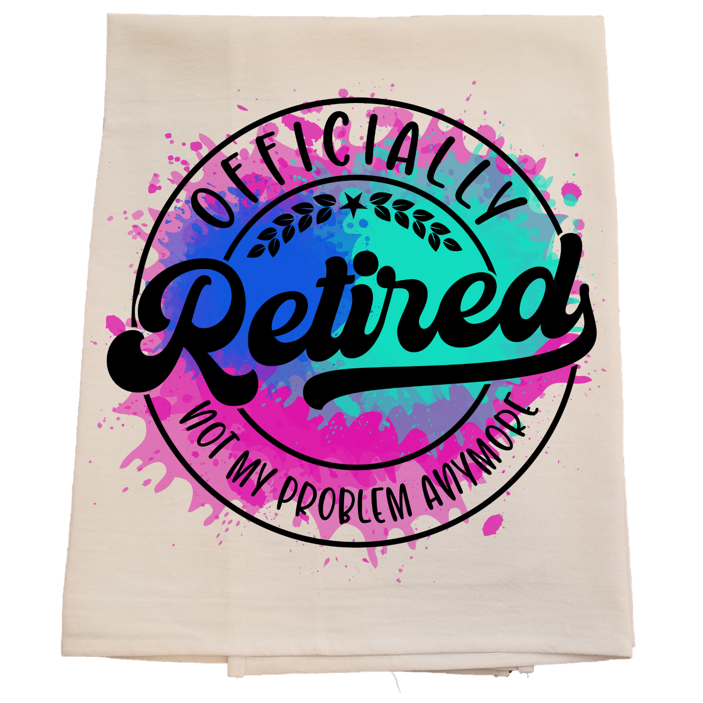 Officially Retired Tea Towel