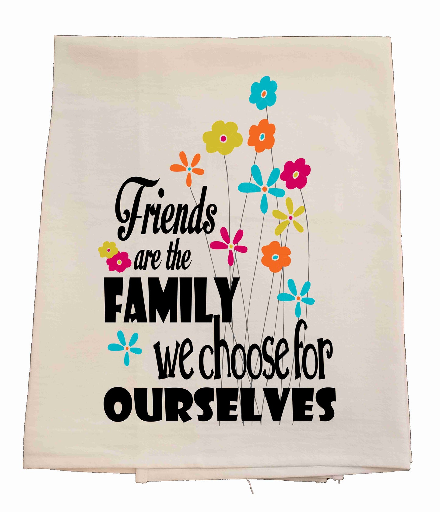 Friends Are Family Tea Towel